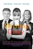 Click image for larger version

Name:	morning_glory_movie_poster.jpg
Views:	2
Size:	9.6 KB
ID:	36816